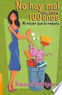 No hay mal que dure 100 anos ni mujer que lo resista / There is no Evil that Lasts 100 Years or Woman who Resists it