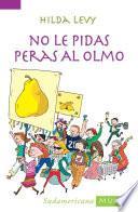 No le pidas peras al Olmo