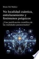 No localidad cuántica, entrelazamiento y fenómenos psíquicos