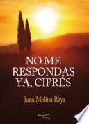No me respondas ya, cipres