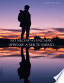 No necesitas encajar. Aprende a ser tú mismo