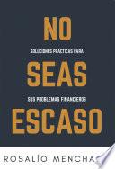 No seas escaso