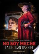 No Soy Meche La De Juan Gabriel