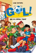 ¡No te rindas, Tomi! (Serie ¡Gol! 15)