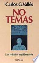 No temas- los miedos impiden vivir