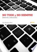 No todo y no siempre Internet y EducaciÃ³n