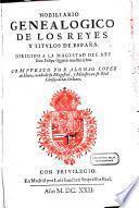 Nobiliario Genealogico de los Reyes y Titulos de España