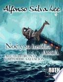 Noé y su insólita arca. Aguas de ruina y mitos de salvación