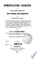 Nomenclator sagrado, ó, Diccionario abreviado de todos los santos del martirologio romano y muchos otros que no estan en él ...
