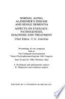 Normal Aging, Alzheimer's Disease, and Senile Dementia, Aspects on Etiology, Pathogenesis, Diagnosis, and Treatment