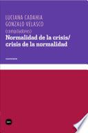 Normalidad de la crisis/crisis de la normalidad