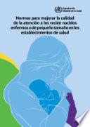 Normas para mejorar la calidad de la atención a los recién nacidos enfermos o de pequeño tamaño en los establecimientos de salud