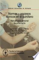 Normas y procesos técnicos en el quirófano. Manual para personal de enfermería