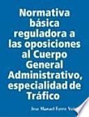 Normativa básica reguladora a las oposiciones al Cuerpo General Administrativo, especialidad de Tráfico