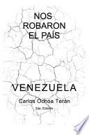 NOS ROBARON EL PAÍS