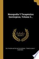 Nosografía Y Terapéutica Quirúrgicas, Volume 2...
