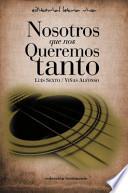 Nosotros, Que Nos Queremos Tanto