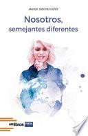 Nosotros, semejantes diferentes