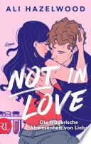 Not in Love – Die trügerische Abwesenheit von Liebe