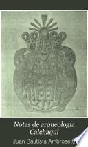 Notas de arqueologia Calchaqui