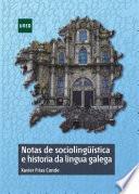 NOTAS DE SOCIOLINGÜÍSTICA E HISTORIA DA LINGUA GALEGA