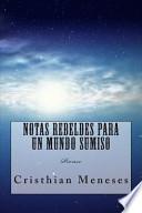 Notas rebeldes para un mundo sumiso / Rebels Notes for a submissive world
