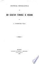 Noticia biográfica de Don Sebastian Fernandez de Medrano