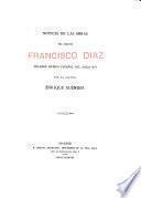Noticia de las obras del doctor Francisco Díaz, célebre médico español del siglo XVI
