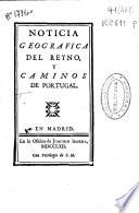 Noticia geografica del reyno, y caminos de Portugal