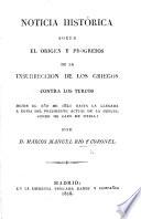 Noticia histórica sobre el origen y progresos de la insurreccion de los Griegos contra los Turcos desde el año de 1821, etc