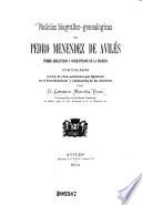 Noticias biográfico-genealógicas de Pedro Menéndez de Avilés, primer adelantado y conquistador de la Florida