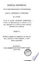 Noticias historicas de las tres provincias vascongadas, en que se procura investigar el estado civil antiguo de Alava, Guipuzeoa y Vizcaya, y el origen de sus fueros