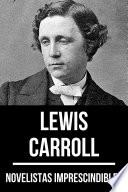 Novelistas Imprescindibles - Lewis Carroll