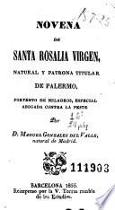 Novena de Santa Rosalia virgen, natural y patrona titular de Palermo, portento de milagros, especial abogada contra la peste