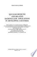 Nuclear Medicine and Related Radionuclide Applications in Developing Countries
