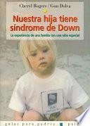 Nuestra Hija Tiene Sindrome De Down/ Karina Has Down Syndrome