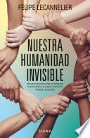 Nuestra humanidad invisible