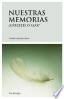 Nuestras memorias: cárceles o alas