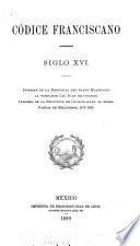 Nueva colección de documentos para la historia de México: Códice franciscano, siglo XVI. Informe de la provincia del Santo Evangelio al visitador Lic. Juan de Ovando. Informe de la provincia de Guadalajara al mismo. Cartas de religiosos, 1533-1569. 1889