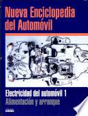 Nueva enciclopedia del automóvil: Electricidad del automóvil 1 (Alimentación y arranque)