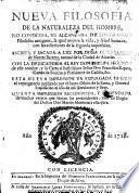 Nueva Filosofia de la naturaleza del hombre, no conocida, ni alcançada de los grandes filosofos antiguos: la qual mejora la vida, y salud humana: cō las addiciones de la segunda impression, y (en esta tercera) expurgado, etc. Few MS. notes