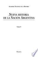 Nueva historia de la nación argentina: La configuración de la República independiente 1810-c.1914