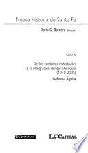 Nueva historia de Santa Fe: De los cordones industriales a la integración del eje Mercosur (1940-2005)