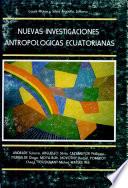 Nuevas investigaciones antropológicas ecuatorianas