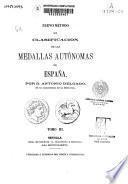 Nuevo método de clasificación de las medallas autónomas de España: (484 p., lám [de la 86 a la 195)