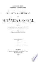 Nuevo resumen de botánica general con los fundamentos de la biología y la parasitología vegetal