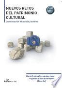Nuevos retos del Patrimonio cultural: comunicación, educación y turismo.