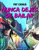Nunca dejes de bailar