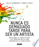 Nunca es Demasiado Tarde Para Ser un Artista