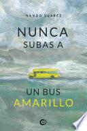 Nunca subas a un bus amarillo